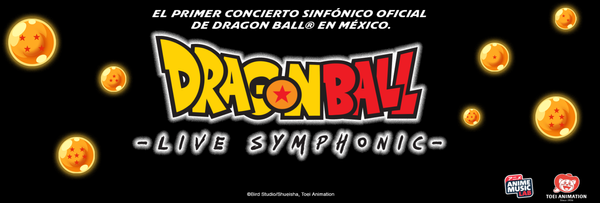 ¡El Primer Concierto Sinfónico Oficial de Dragon Ball en Latinoamérica!